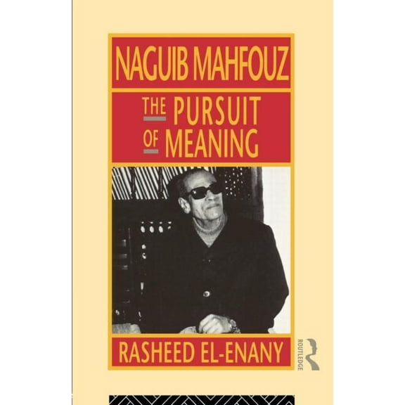 Arabic Thought and Culture Naguib Mahfouz: The Pursuit of Meaning, (Paperback)