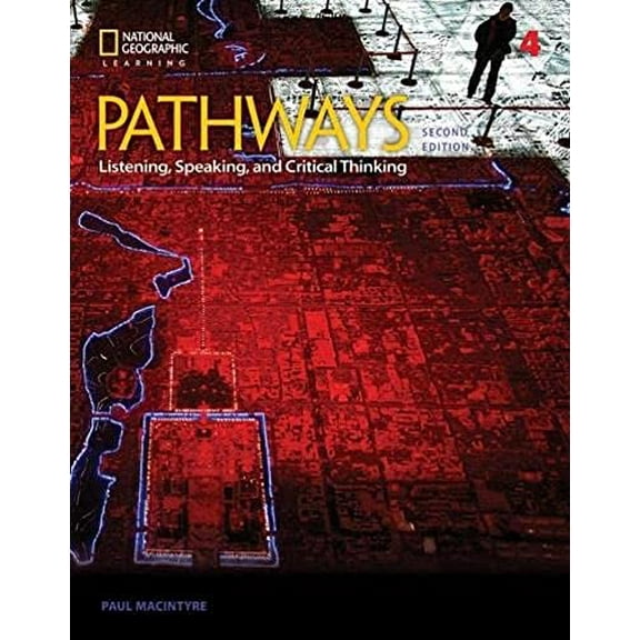 Pre-Owned Pathways: Listening, Speaking, and Critical Thinking 4 (Paperback) 1337407747 9781337407748