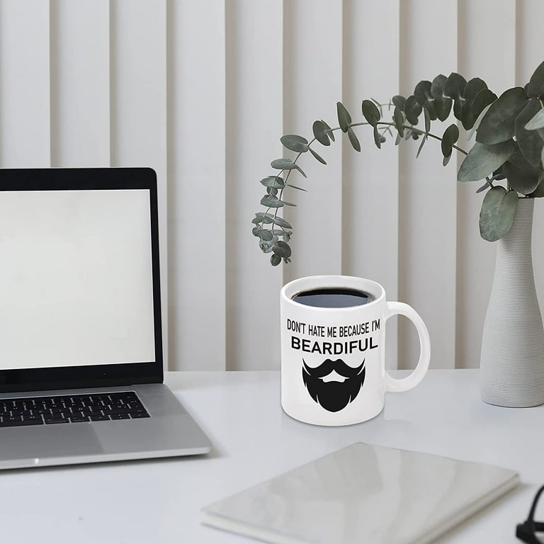 Funny Mugs for Men, Don't Hate Me Because I'm Beardiful Funny Coffee Mugs,  Coffee Cups for Men, Funny Beard Mugs, Manly Gifts for Men, Beard Gifts for  ...