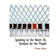 thumbnail image 1 of Speaking to the Heart : Or, Sermons for the People (Large Print Edition) (Paperback), 1 of 1