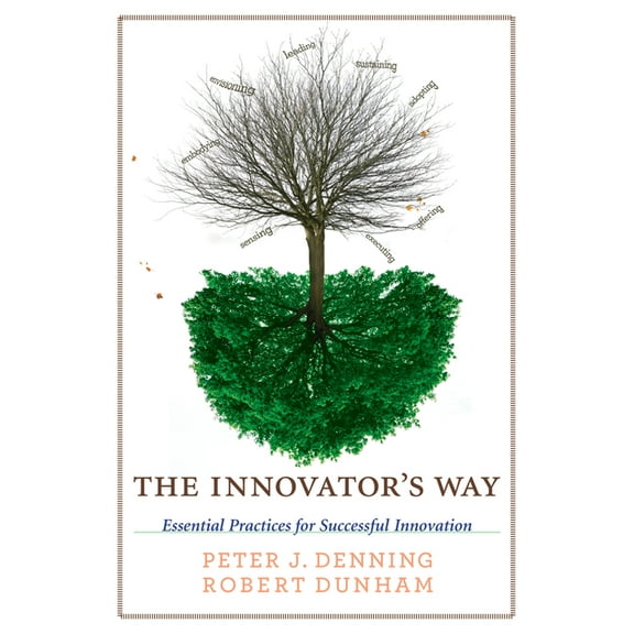 The Innovator's Way: Essential Practices for Successful Innovation, (Paperback)