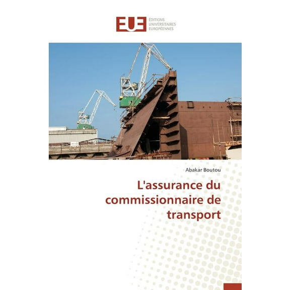 Omn.Univ.Europ.: L'Assurance Du Commissionnaire de Transport (Paperback)