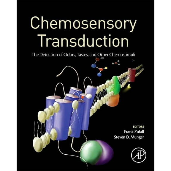Chemosensory Transduction: The Detection of Odors, Tastes, and Other Chemostimuli, (Hardcover)