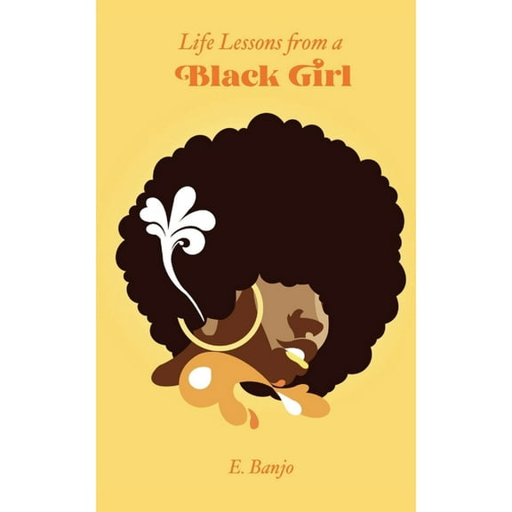 Life Lessons from a Black Girl, (Paperback)