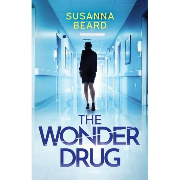 The Wonder Drug: A totally gripping thriller packed with twists, (Paperback)
