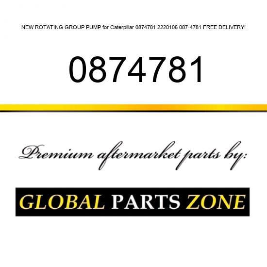 NEW ROTATING GROUP PUMP for Caterpillar 0874781 2220106 087-4781 FREE DELIVERY!