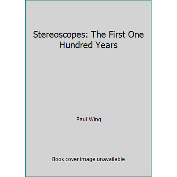 Pre-Owned Stereoscopes: The First One Hundred Years (Paperback) 0965449718 9780965449717