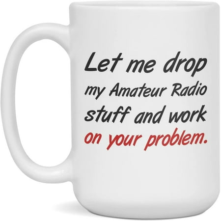 

Mug for Amateur Radio Funny Amateur Radio Coffee Mug 15-Ounce White