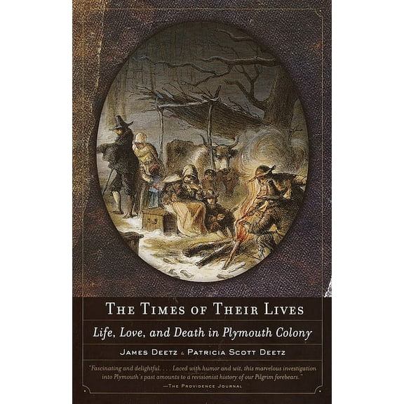 The Times of Their Lives: Life, Love, and Death in Plymouth Colony, (Paperback)
