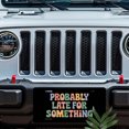 thumbnail image 5 of License Plate, Colorful "Probably Late" Text Decorative Front,Personalized Stainless Steel License Plate Cover For Men Women,12.2" X 6.2", 5 of 6