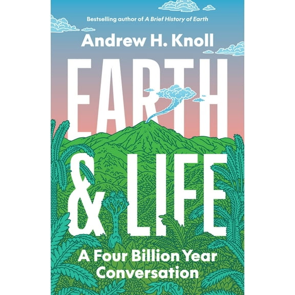 Earth and Life: A Four Billion Year Conversation, (Hardcover)