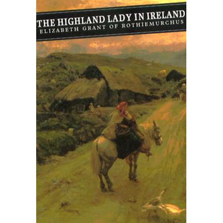 The Highland Lady In Ireland Journals 1840 50 - 