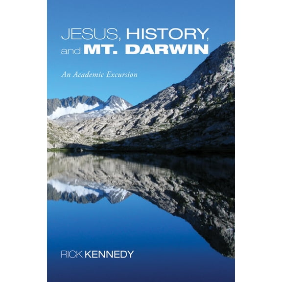Jesus, History, and Mt. Darwin, (Hardcover)