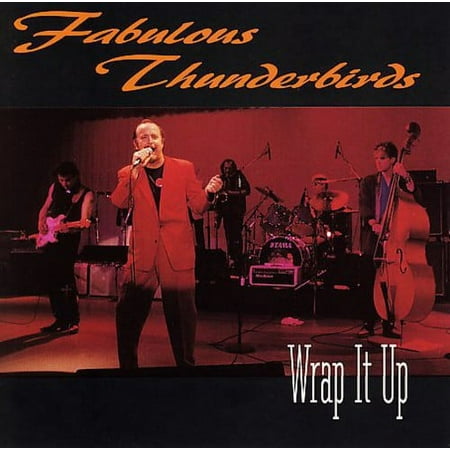 Fabulous Thunderbirds : Wrap It Up