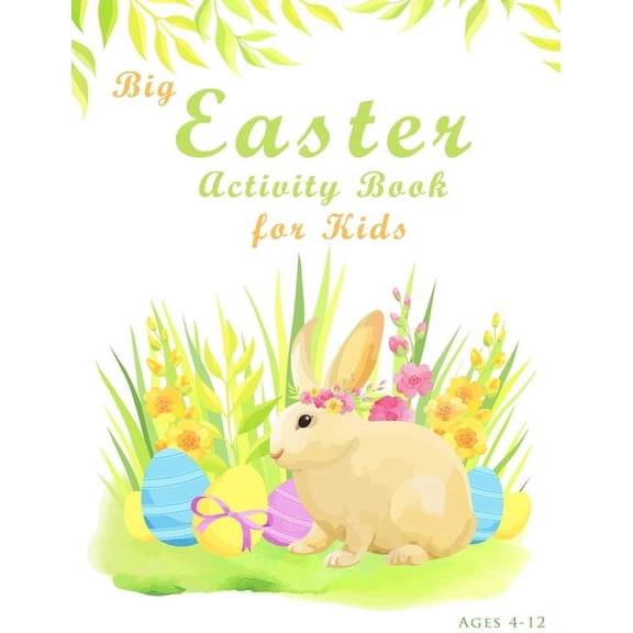 Big Easter Activity Book For Kids Ages 4-12: Fun Easter Kids Activity Book with Maze Puzzles, Word Search, Coloring, Cou, (Paperback)
