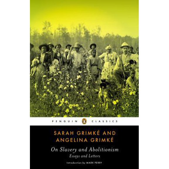 Pre-Owned On Slavery and Abolitionism: Essays and Letters (Paperback) 0143107518 9780143107514