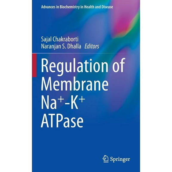 Advances in Biochemistry in Health and D Regulation of Membrane Na -K Atpase, Book 15, (Hardcover)