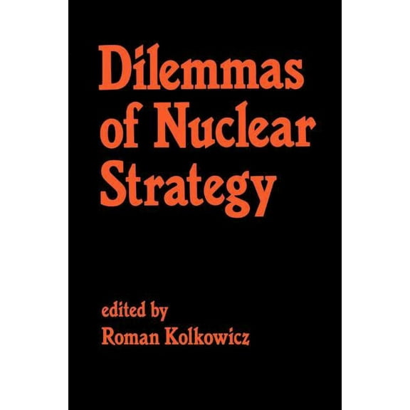 Dilemmas of Nuclear Strategy, (Paperback)