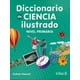 thumbnail image 1 of Diccionario de Ciencia Ilustrado Editorial Trillas SA de CV Primaria, 1 of 2