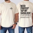 thumbnail image 4 of Need Prayer Tap My Shoulder Double Sided T-Shirt – Inspirational Christian Faith Bible Verse Tee, Encouraging Religious Shirt Gift for Men & Women, 4 of 6