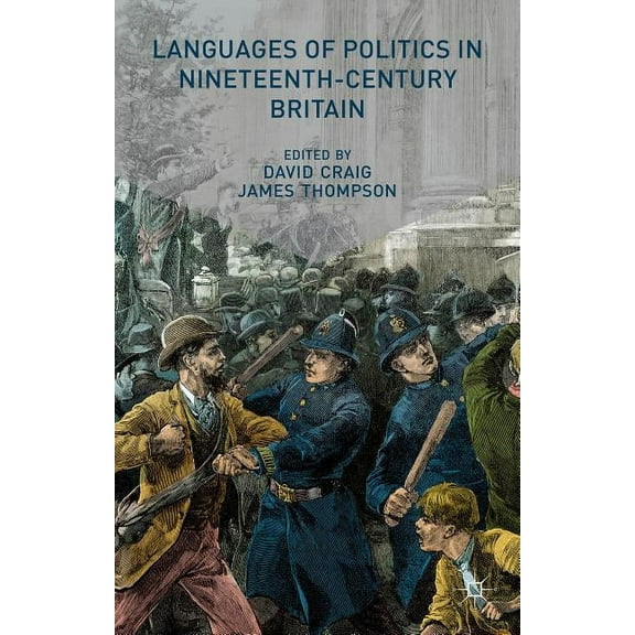 Languages of Politics in Nineteenth-Century Britain, (Hardcover)