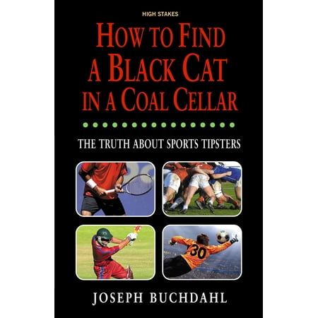 How to Find a Black Cat in a Coal Cellar : The Truth About Sports