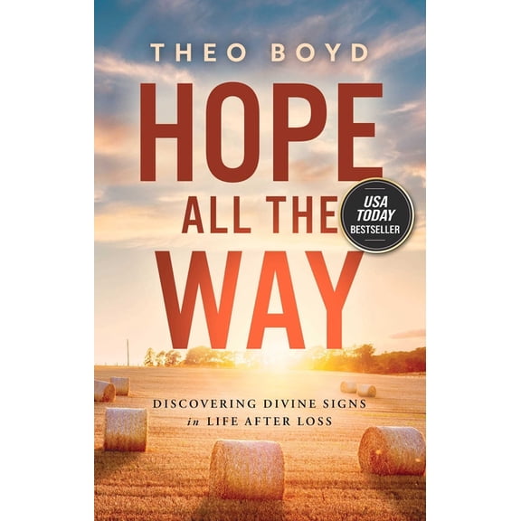 Hope All the Way: Discovering Divine Signs in Life After Loss, (Hardcover)