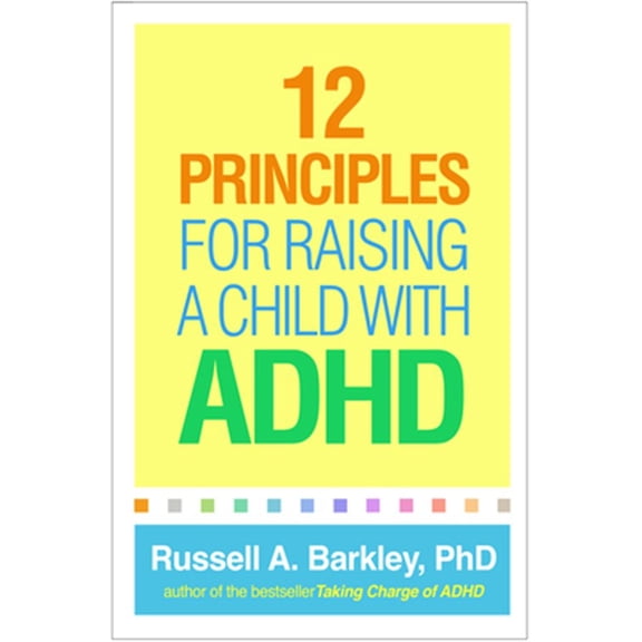 Pre-Owned 12 Principles for Raising a Child with ADHD [Paperback] Barkley, Russell A.