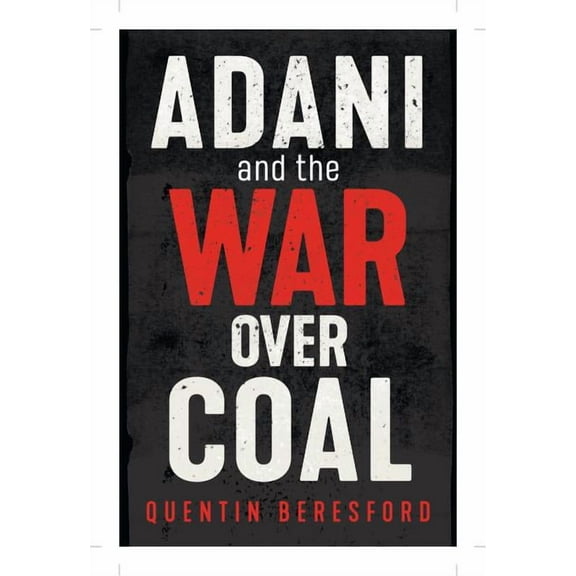 Adani and the War Over Coal (Paperback)