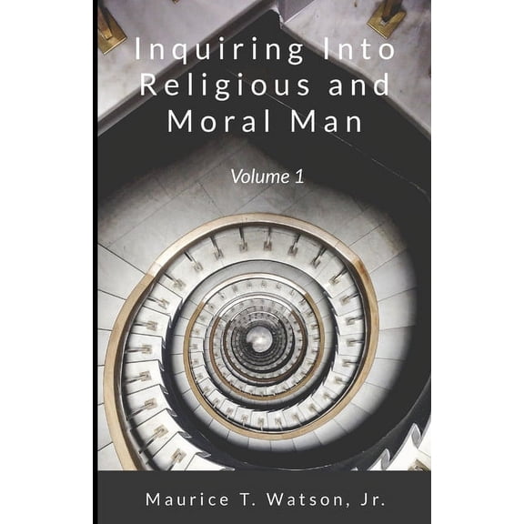 Inquiring Into Religious And Moral Man: Volume 1, (Paperback)