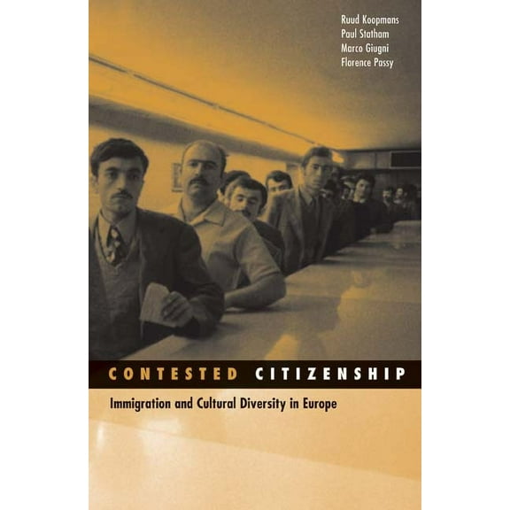 Social Movements, Protest and Contention Contested Citizenship: Immigration and Cultural Diversity in Europe, Book 25, (Paperback)