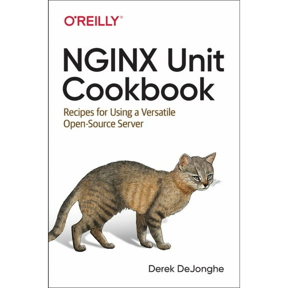 NGINX Unit Cookbook: Recipes for Using a Versatile Open Source Server, (Paperback)