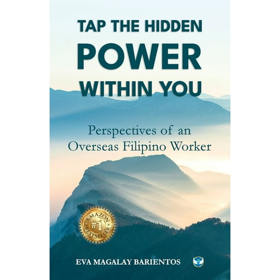 Tap the hidden power within you: Perspectives of an Overseas Filipino Worker, (Paperback)