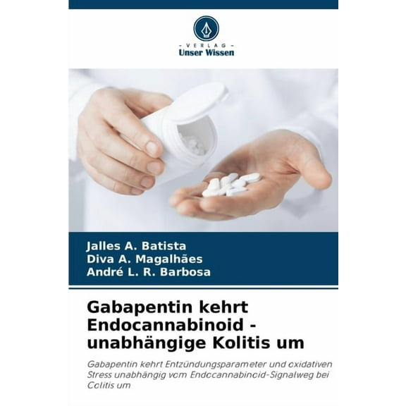 Gabapentin kehrt Endocannabinoid - unabhÃ¤ngige Kolitis um, (Paperback)