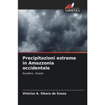 Precipitazioni estreme in Amazzonia occidentale, (Paperback)