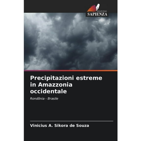Precipitazioni estreme in Amazzonia occidentale, (Paperback)