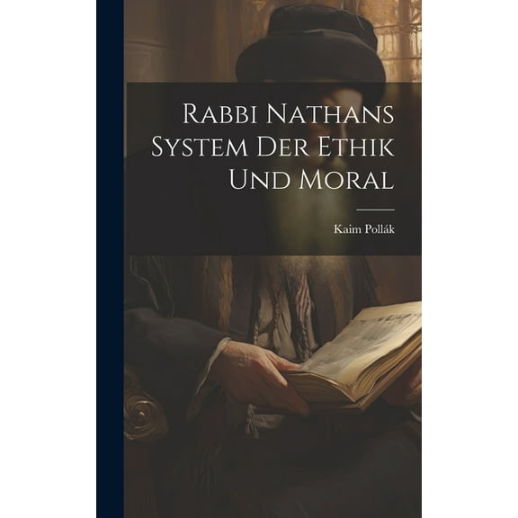 Rabbi Nathans System Der Ethik Und Moral (Hardcover)