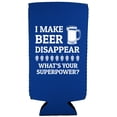 thumbnail image 2 of I Make Beer Disappear, What's Your Superpower? Slim Can Coolie (Royal Blue), 2 of 4