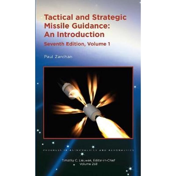 Pre-Owned Tactical and Strategic Missile Guidance, Volume 1: An Introduction, Seventh Edition (Hardcover) by Paul Zarchan