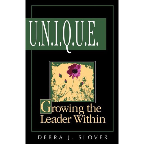 U.N.I.Q.U.E.: Growing the Leader Within, (Paperback)