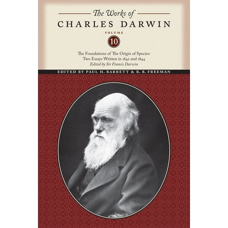 Works of Charles Darwin The Works of Charles Darwin Volume 10: The Foundations of the Origin of the Species: Two Essays Written in 1842 and 184 Book 8 (Paperback)