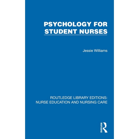 Routledge Library Editions: Nurse Educat Psychology for Student Nurses, (Hardcover)