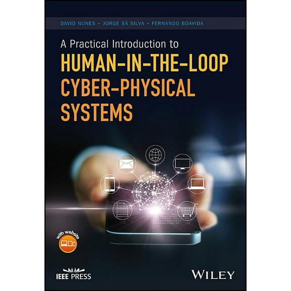 IEEE Press: A Practical Introduction to Human-In-The-Loop Cyber-Physical Systems (Hardcover)