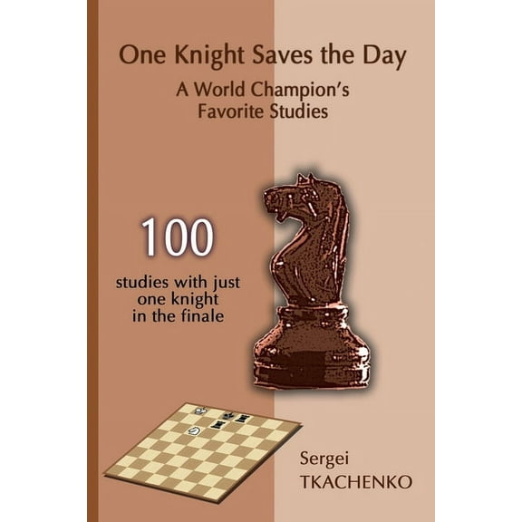 One Knight Saves the Day: A World Champion's Favorite Studies, (Paperback)