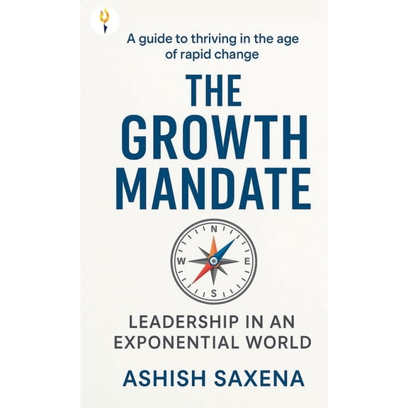 The Growth Mandate: Leadership in an Exponential World, (Hardcover)
