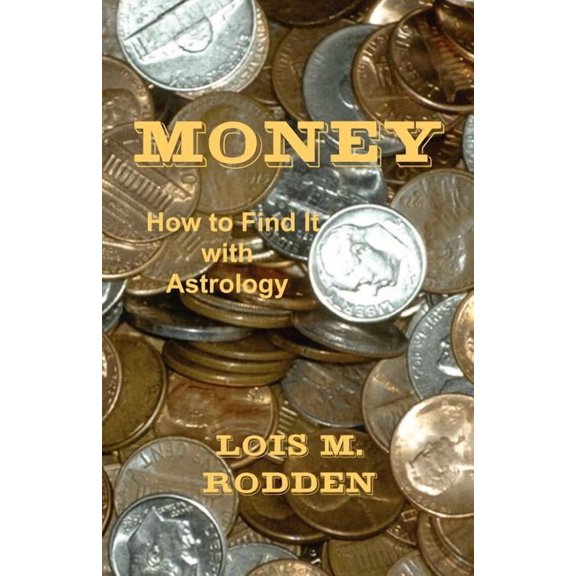 Money: How to Find It with Astrology, (Paperback)