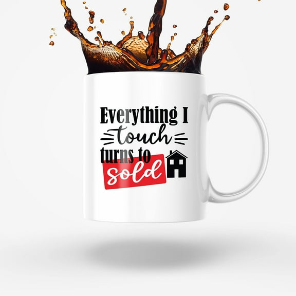 Bliss Monkey Co. Everything I Touch Turns To Sold - Real Estate Agent Gift Idea - 11 Ounces - Novelty Coffee Mug - For Men and Women - Realtor Coworker Office