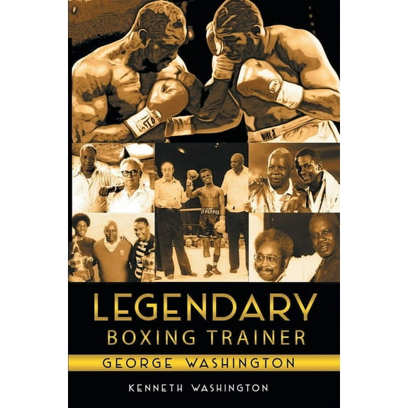 Legendary Boxing Trainer George Washington (Paperback)