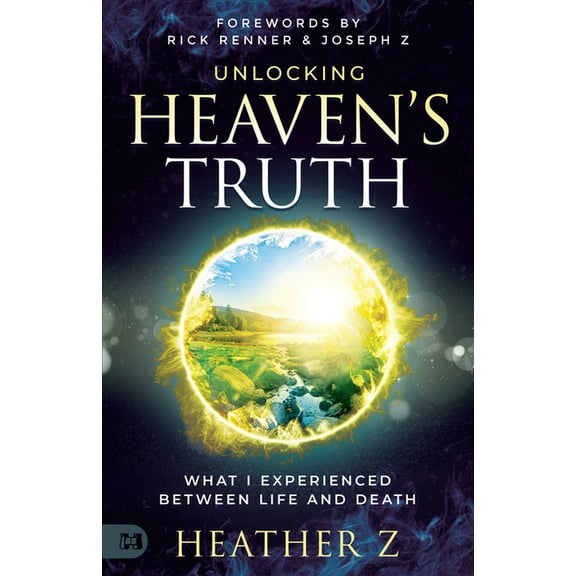 Unlocking Heaven's Truth: What I Experienced Between Life and Death, (Paperback)
