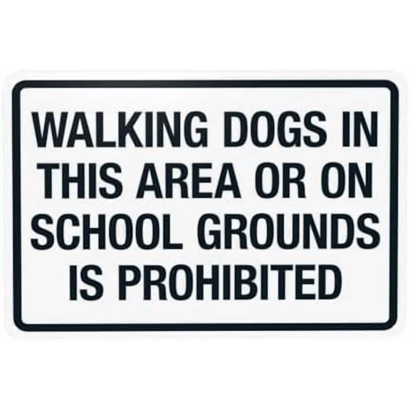 Walking Dogs In This Area Or On School Grounds Is Prohibited Warning Sign, Dog Leash Metal Signs for Home Business Garage Street Wall Caution Custom Decor 12 x 8 Inch